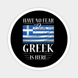 Have No Fear The Greek Is Here Magnet